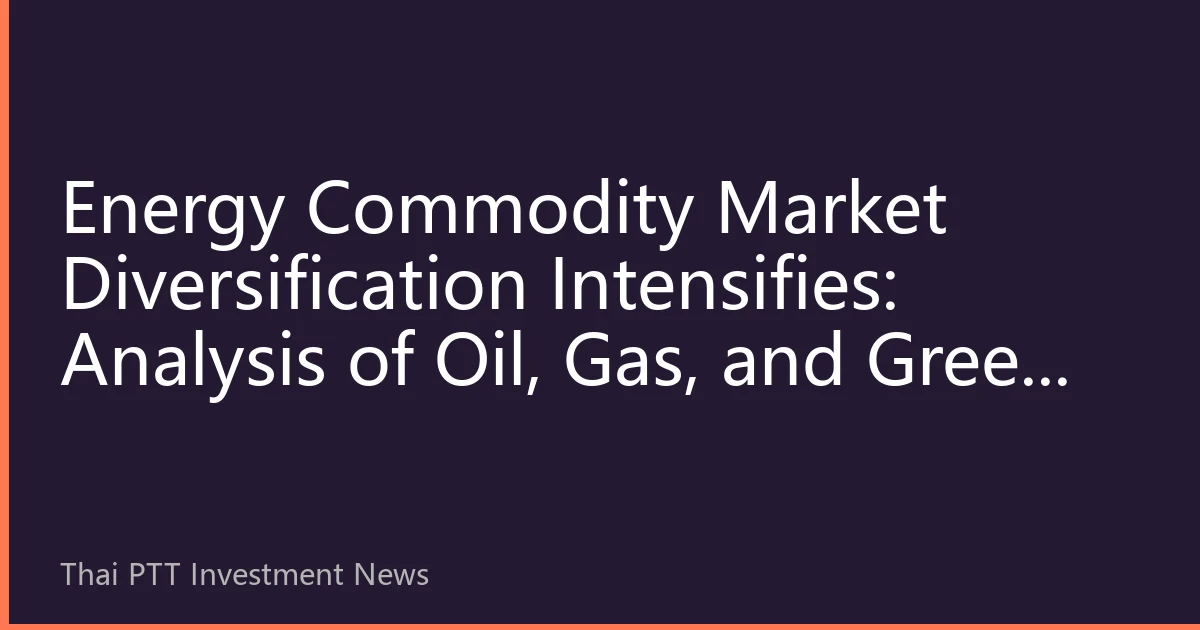 Energy Commodity Market Diversification Intensifies: Analysis of Oil, Gas, and Green Electricity Price Trends in September 2026